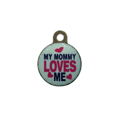 Round cat ID tag, pale enamel with 'MY MOMMY LOVES ME' text